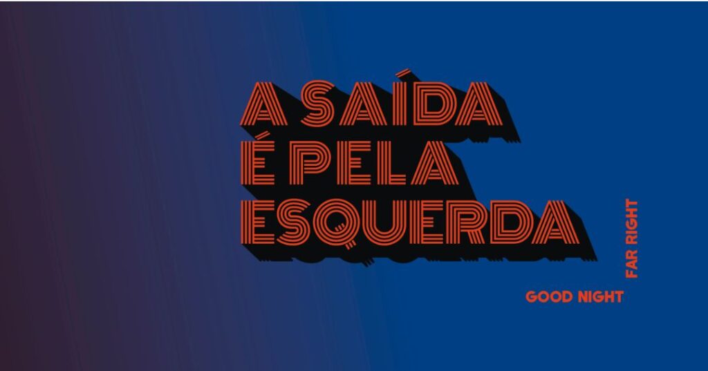 A saída é pela esquerda: estratégias para derrotar a extrema direita